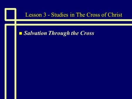 Lesson 3 - Studies in The Cross of Christ