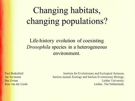 Changing habitats, changing populations? Life-history evolution of coexisting Drosophila species in a heterogeneous environment. Institute for Evolutionary.