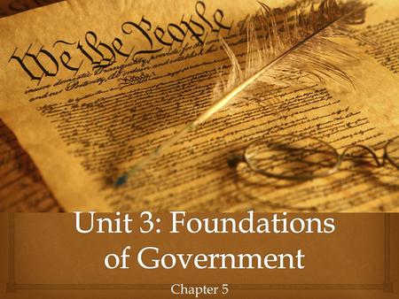 Unit 3: Foundations of Government