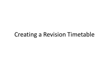 Creating a Revision Timetable