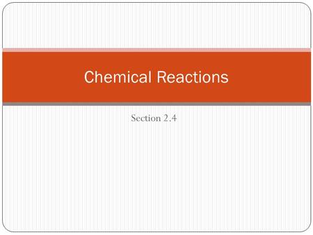 Section 2.4 Chemical Reactions. Iron is abundant, easy to shape when heated, and relatively strong, especially when mixed with carbon in steel. Over time,