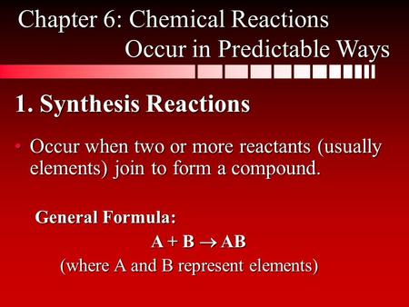 Chapter 6: Chemical Reactions Occur in Predictable Ways
