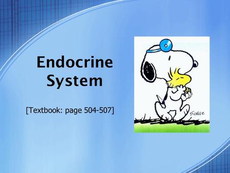 Endocrine System [Textbook: page 504-507]. Public Service Announcement Student Effort: past, present, & future There has been a dramatic shift in the.