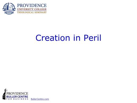 Creation in Peril BullerCentre.com. creation people self God.