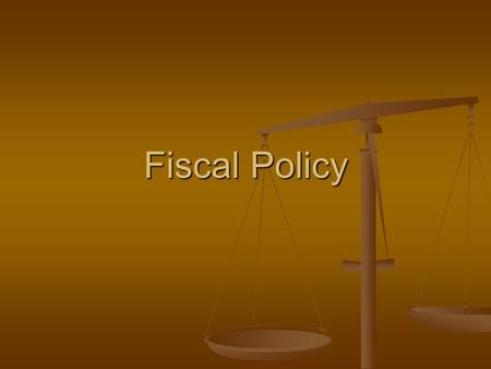 Fiscal Policy. Definition Attempts by Congress to control the economy through government spending and/or tax policies Attempts by Congress to control.