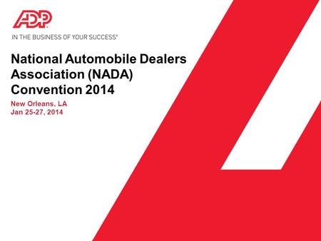 National Automobile Dealers Association (NADA) Convention 2014 New Orleans, LA Jan 25-27, 2014.