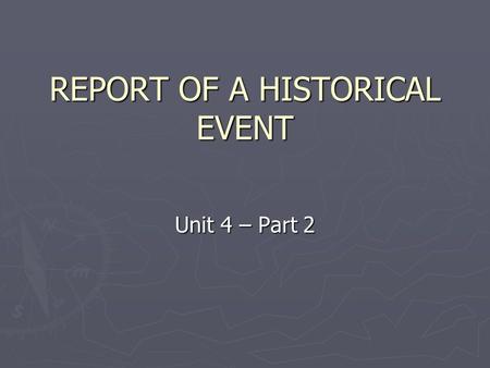 REPORT OF A HISTORICAL EVENT