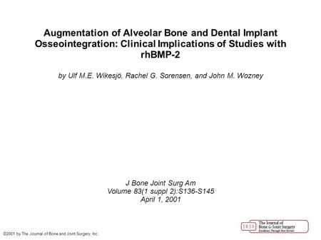 Augmentation of Alveolar Bone and Dental Implant Osseointegration: Clinical Implications of Studies with rhBMP-2 by Ulf M.E. Wikesjö, Rachel G. Sorensen,