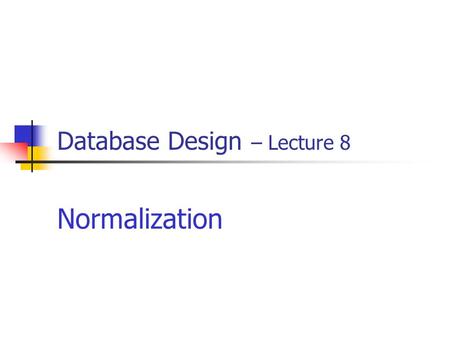 Database Design – Lecture 8
