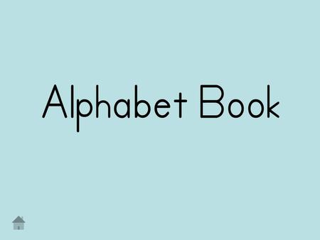 Alphabet Book. Have students take pictures or draw (and then scan) images for each letter they can then copy and paste the images into the slide with.