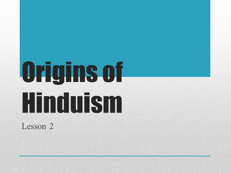 Origins of Hinduism Lesson 2.