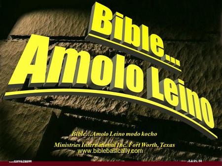 ©2006 TBBMI 9.6.01. Bible…Amolo Leino modo kocho Ministries International Inc. Fort Worth, Texas Bible…Amolo Leino modo kocho Ministries International.