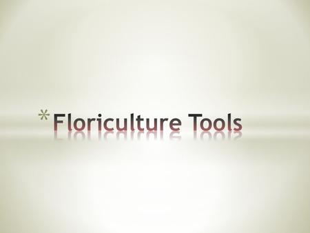 Floriculture Tools.