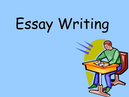 Essay Writing. Read the Question & Recognize the task Read the question 3-5 times to make sure you understand what it is asking you to do. Many questions.