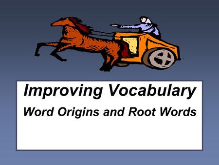 Improving Vocabulary Word Origins and Root Words.