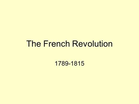 The French Revolution 1789-1815.