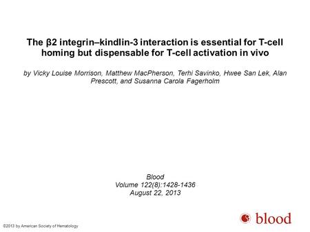 The β2 integrin–kindlin-3 interaction is essential for T-cell homing but dispensable for T-cell activation in vivo by Vicky Louise Morrison, Matthew MacPherson,