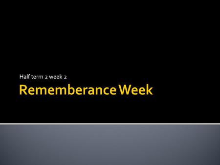 Half term 2 week 2. Discuss the website as a class Reflect on your thoughts and the discussion for 1 minute in silence. Finish with your house prayer.