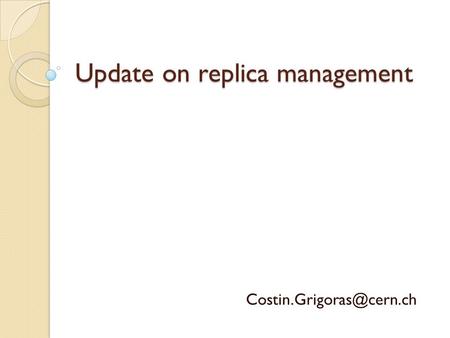 Update on replica management