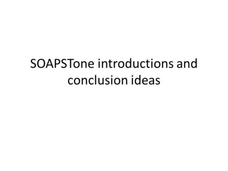 SOAPSTone introductions and conclusion ideas