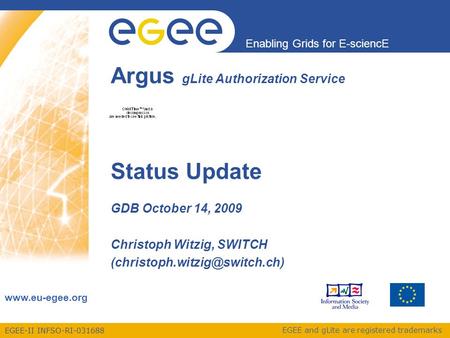 EGEE-II INFSO-RI-031688 Enabling Grids for E-sciencE www.eu-egee.org EGEE and gLite are registered trademarks Argus gLite Authorization Service Status.