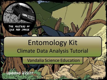 Entomology Kit Climate Data Analysis Tutorial Vandalia Science Education Updated 2/22/11.