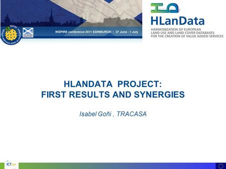 HLANDATA PROJECT: FIRST RESULTS AND SYNERGIES Isabel Goñi, TRACASA.