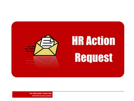 HR Action Request The Ohio State University OAA HR Service Center.