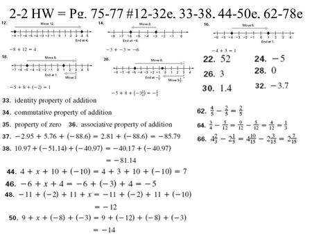 2-2 HW = Pg. 75-77 #12-32e, 33-38, 44-50e, 62-78e.