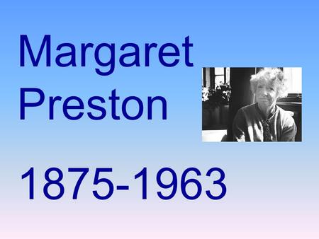 Margaret Preston 1875-1963.
