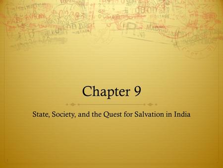 Chapter 9 State, Society, and the Quest for Salvation in India 1.