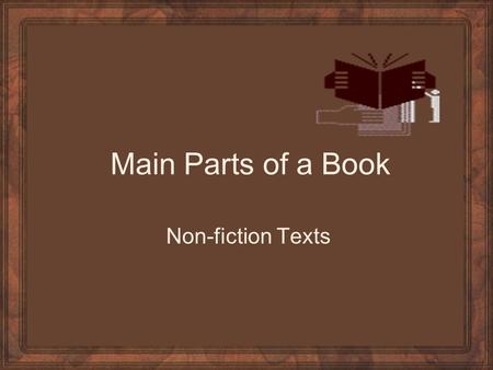 Main Parts of a Book Non-fiction Texts.