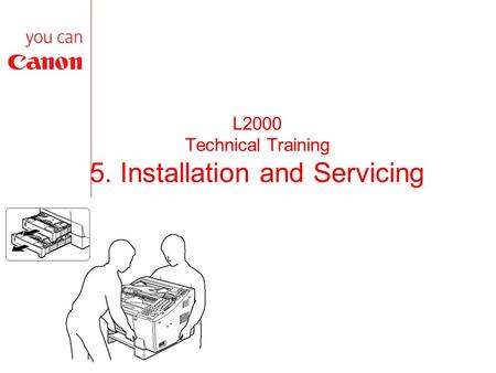 L2000 Technical Training 5. Installation and Servicing.