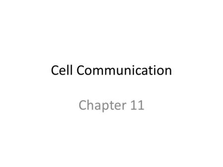 Cell Communication Chapter 11. An overview of Cell Signaling.
