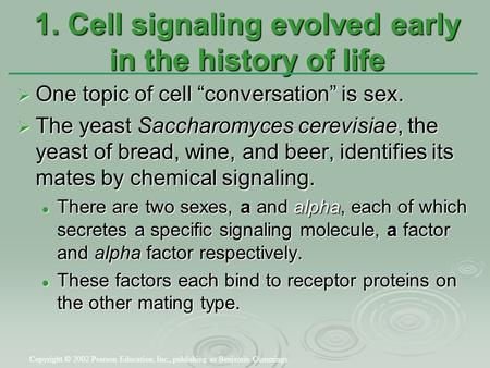 1. Cell signaling evolved early in the history of life