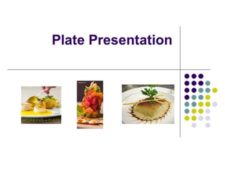Plate Presentation.