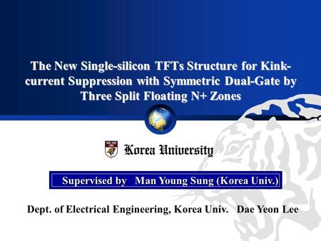 The New Single-silicon TFTs Structure for Kink- current Suppression with Symmetric Dual-Gate by Three Split Floating N+ Zones Dept. of Electrical Engineering,