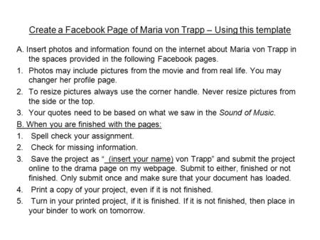 Create a Facebook Page of Maria von Trapp – Using this template A. Insert photos and information found on the internet about Maria von Trapp in the spaces.