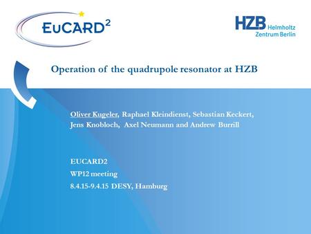 Operation of the quadrupole resonator at HZB