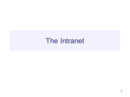 The Intranet.
