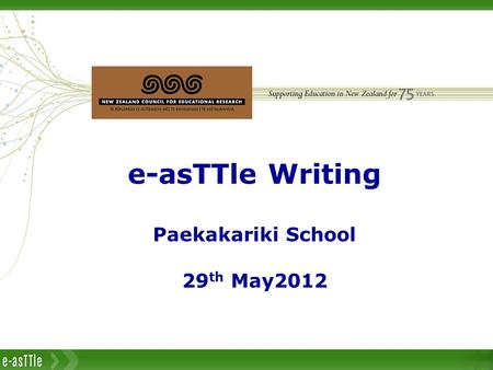 E-asTTle Writing Paekakariki School 29 th May2012.