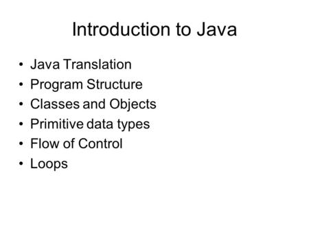 Introduction to Java Java Translation Program Structure
