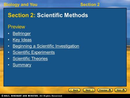 Biology and YouSection 2 Section 2: Scientific Methods Preview Bellringer Key Ideas Beginning a Scientific Investigation Scientific Experiments Scientific.