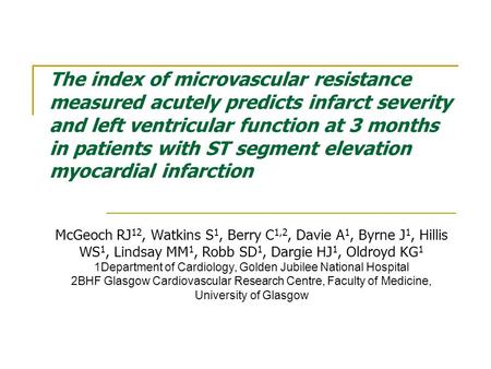 The index of microvascular resistance measured acutely predicts infarct severity and left ventricular function at 3 months in patients with ST segment.
