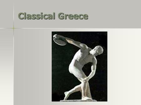 Classical Greece. Geography Includes mainland and about 2,000 islands The sea & lack of resources encourage travel and trade Mountains make travel & farming.