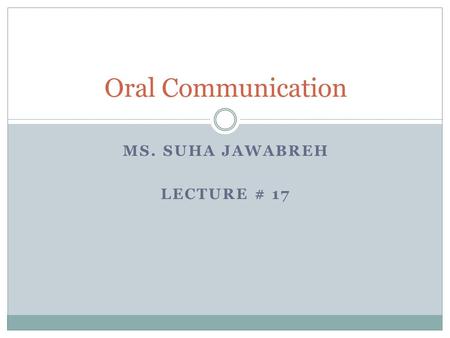 Ms. Suha jawabreh Lecture # 17
