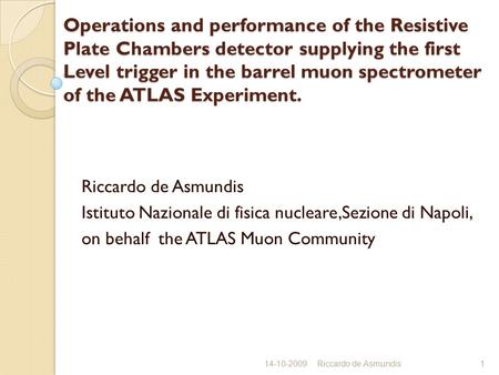 Operations and performance of the Resistive Plate Chambers detector supplying the first Level trigger in the barrel muon spectrometer of the ATLAS Experiment.