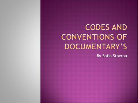 Codes and conventions of documentary’s