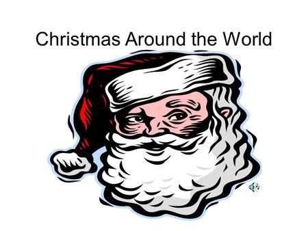 Christmas Around the World Christmas in Mexico Christmas in Mexico is full of posadas and piñatas.