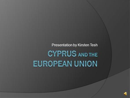 Presentation by Kirsten Tesh World Traveler ? European Union.